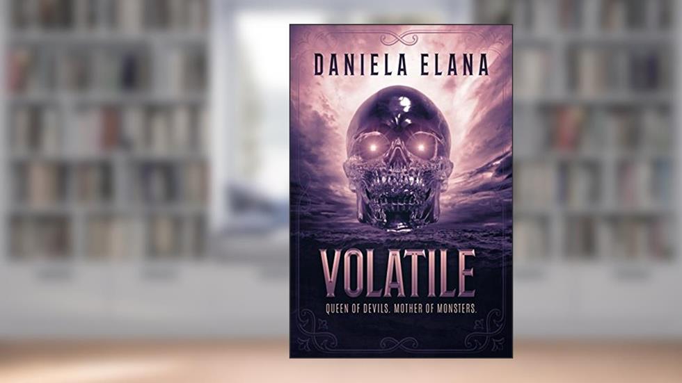 Volatile, written by Daniela Elana