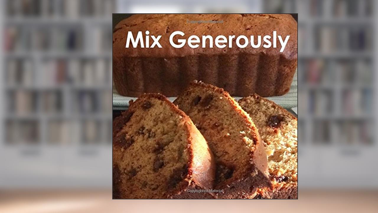 Mix Generously, written by Katie Cole