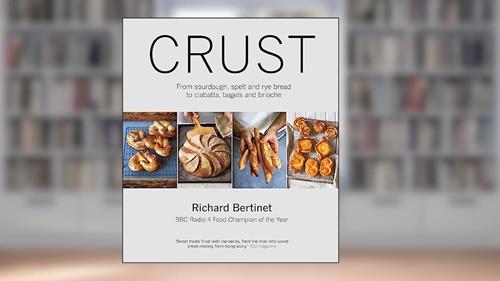 Cover from Crust: Bread to Get Your Teeth Into. Richard Bertinet, written by Richard Bertinet