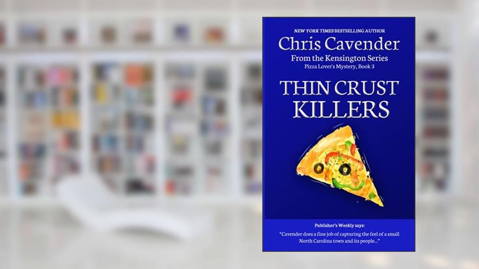 Thin Crust Killers: Pizza Mystery #7 (Pizza Lover's Mysteries), written by Chris Cavender