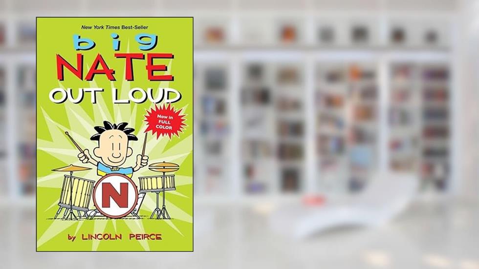 Big Nate Out Loud, written by Lincoln Peirce