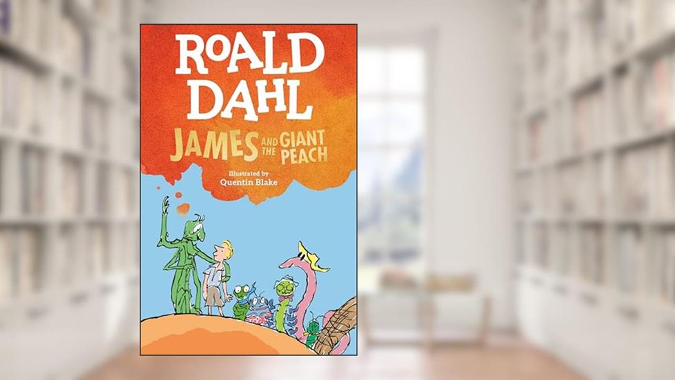 James and the Giant Peach, written by Roald Dahl