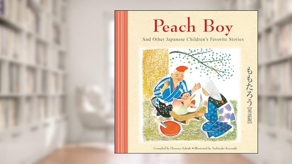 Peach Boy And Other Japanese Children's Favorite Stories (Favorite Children's Stories), written by Florence Sakade