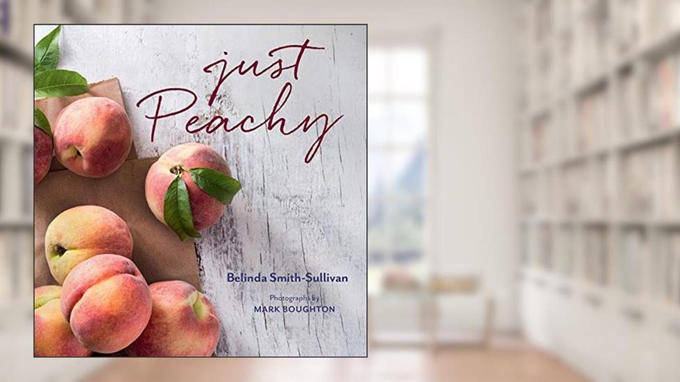 Just Peachy, written by Belinda Smith-Sullivan