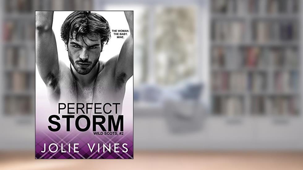 Perfect Storm (Wild Scots, #2), written by Jolie Vines