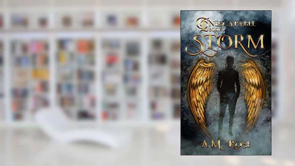 Storm (Inescapable Book 1), written by A. M. Rose