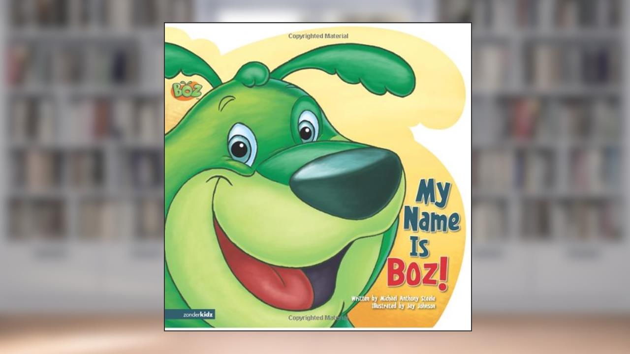 My Name Is BOZ! (BOZ Series), written by Michael Anthony Steele