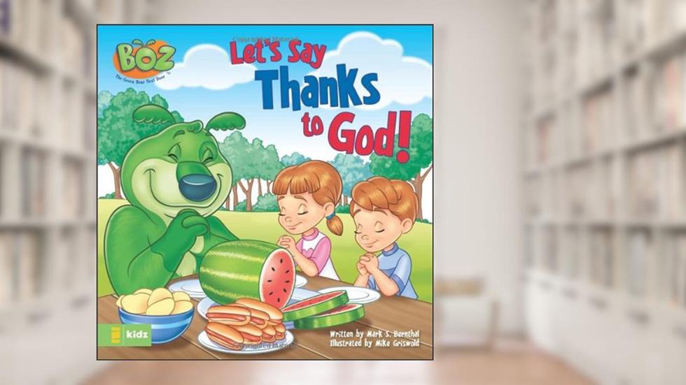 Let's Say Thanks to God! (BOZ Series), written by Mark Bernthal