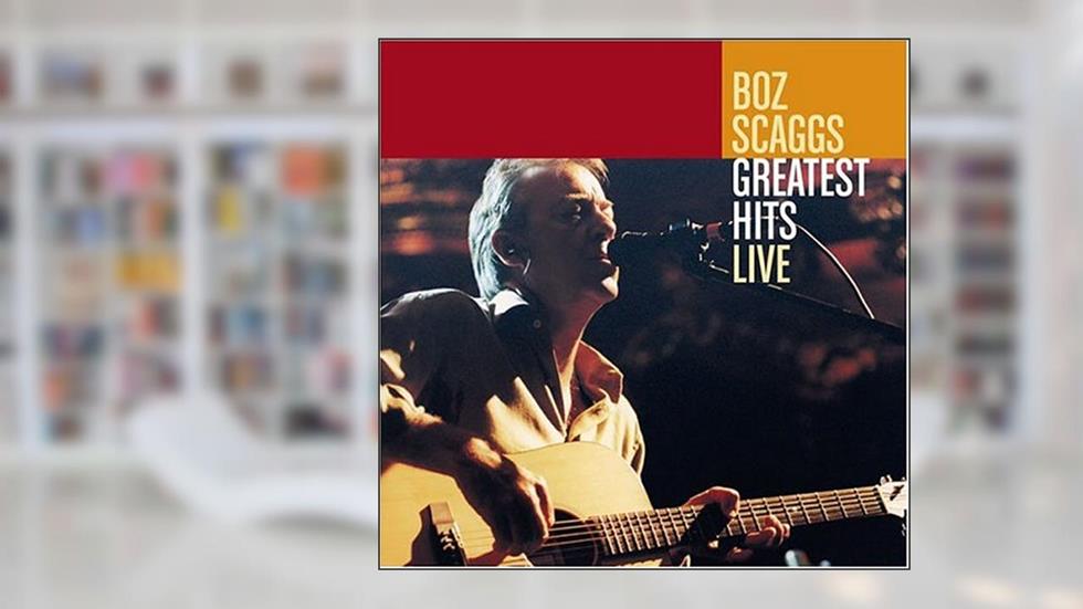 Greatest Hits Live, written by Boz Scaggs