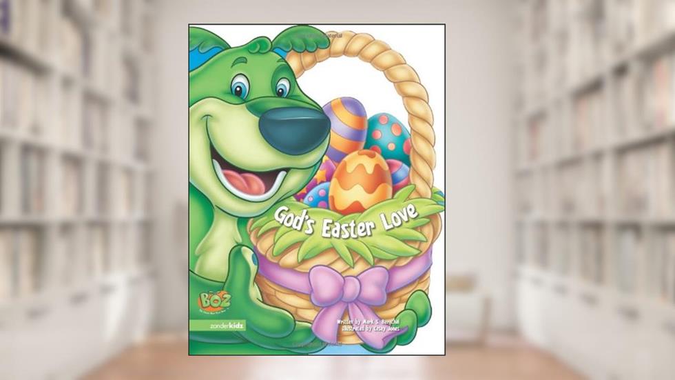 God's Easter Love (BOZ Series), written by Mark Bernthal