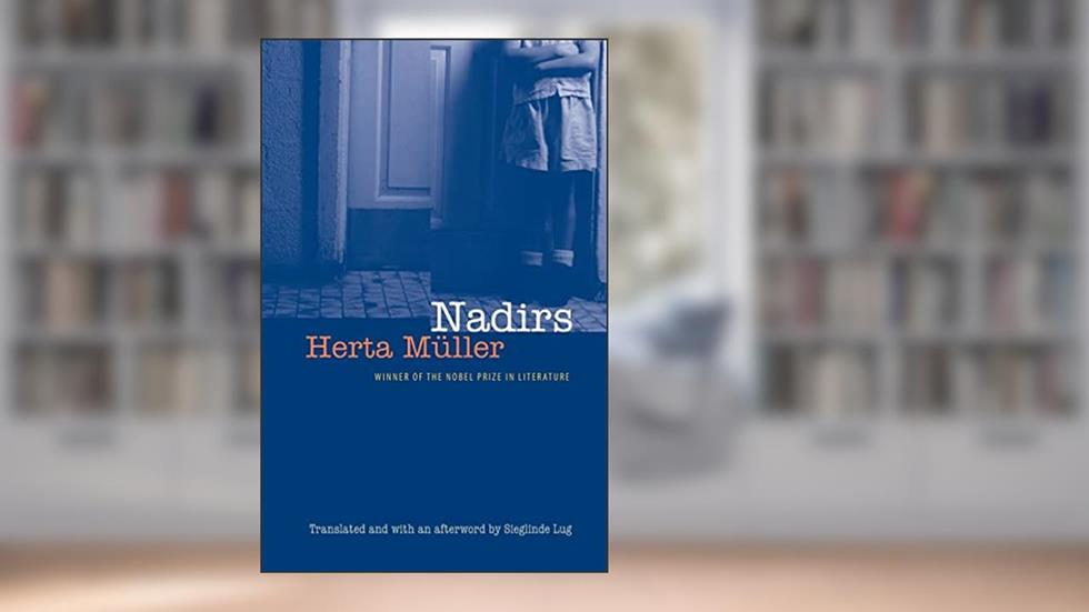 Nadirs (European Women Writers), written by Herta Müller