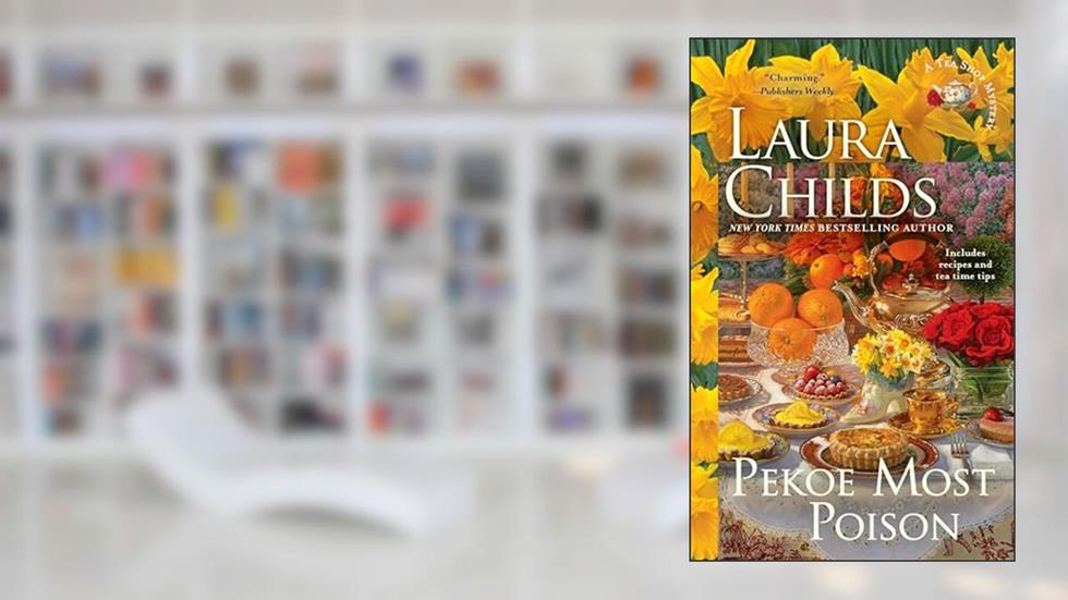 Pekoe Most Poison (A Tea Shop Mystery), written by Laura Childs