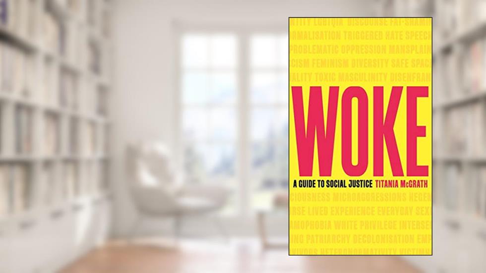 Woke: A Guide to Social Justice, written by Titania McGrath