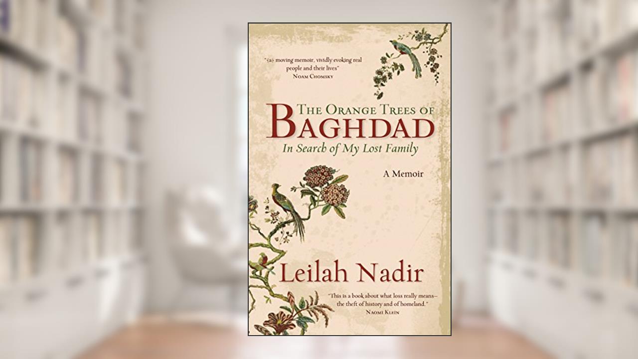 The Orange Trees of Baghdad, written by Leilah Nadir