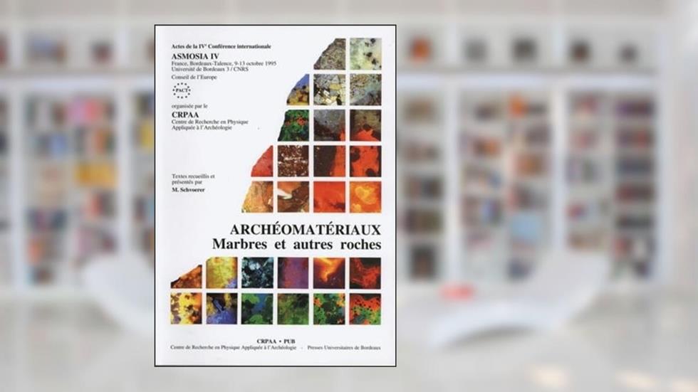 Archéomatériaux - marbres et autres roches, written by Association pour l'étude des marbres et autres roches utilisées dans le passé