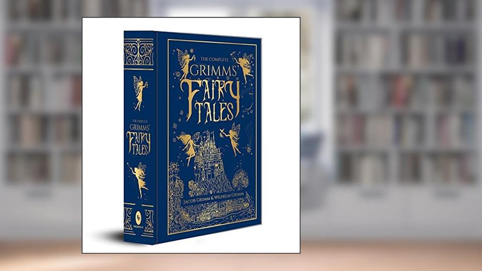 The Complete Grimms' Fairy Tales (Complete Grimms' Fairy Tales; Fingerprint! Classics), written by Jacob Grimm