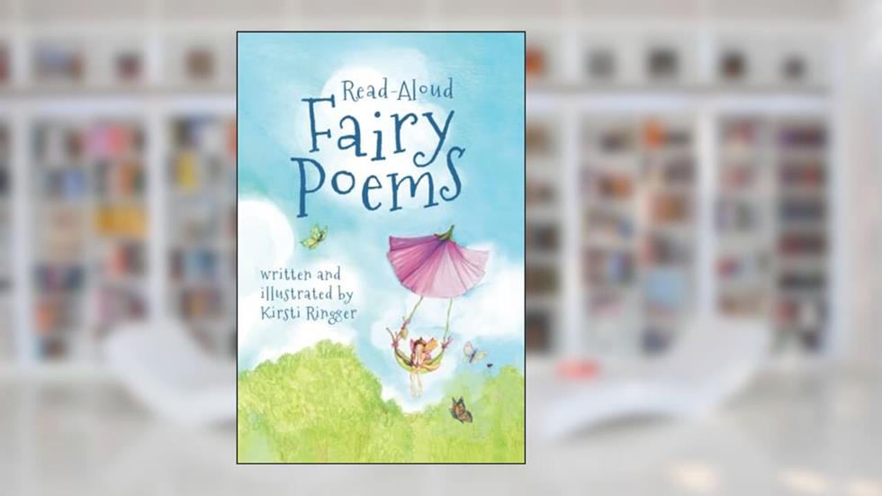 Read-Aloud Fairy Poems (Fun with Fairies), written by Kirsti Ringger