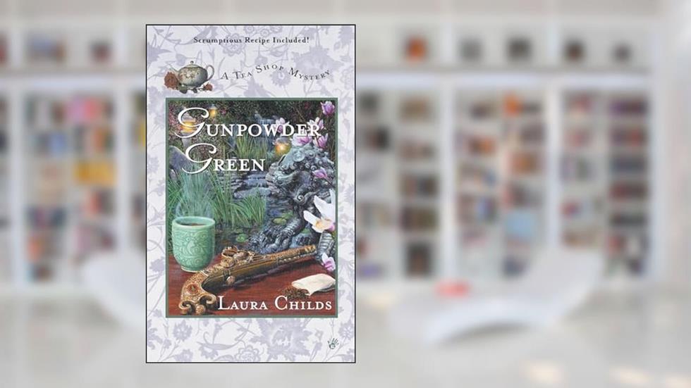 Gunpowder Green (A Tea Shop Mystery), written by Laura Childs