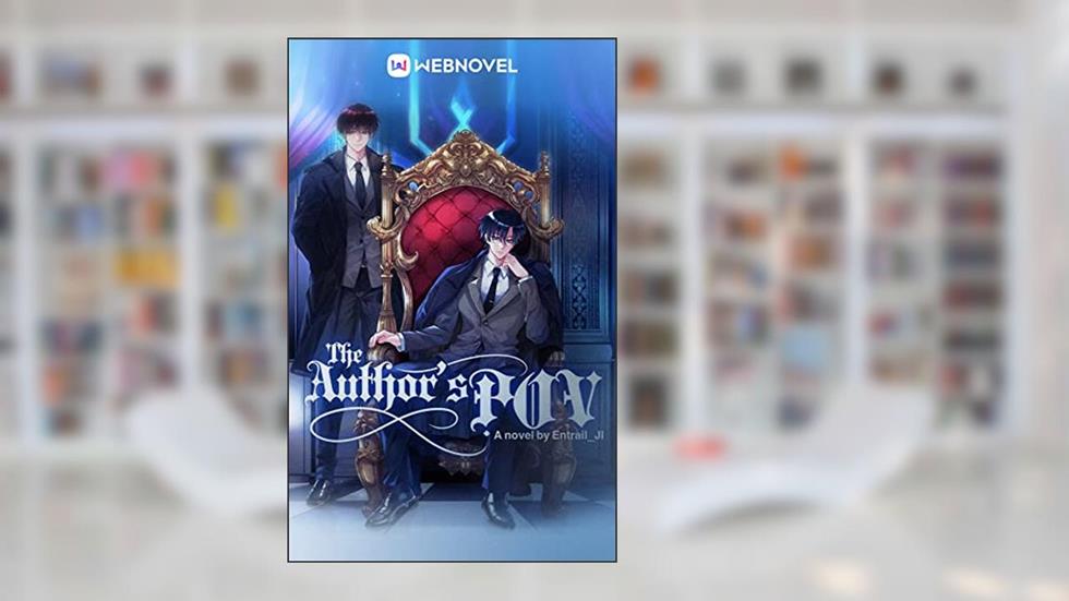 The Author's POV: Book1, written by Entrail_JI _