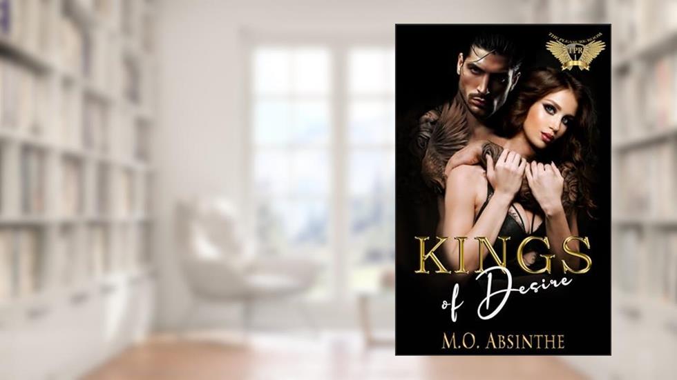 Kings of Desire (Reverse Harem Dark College Bully Romance): The Pleasure Room Book1, written by M.O. Absinthe