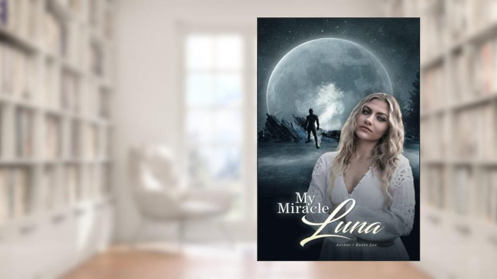 My Miracle Luna (Book1), written by Eunie Lee