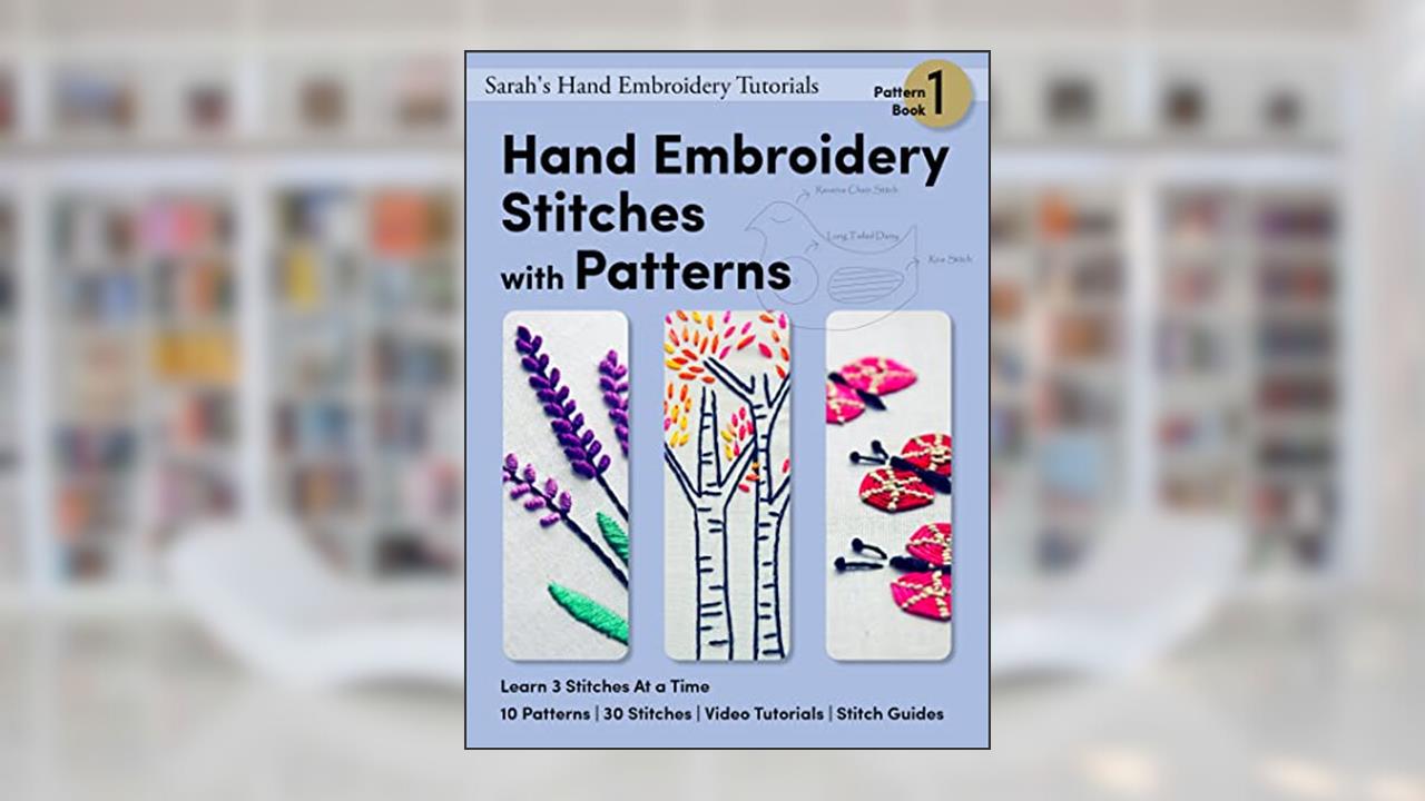 Hand Embroidery Stitches with Patterns: Pattern Book1 (Sarah's Hand Embroidery Patterns), written by Juby Aleyas Koll
