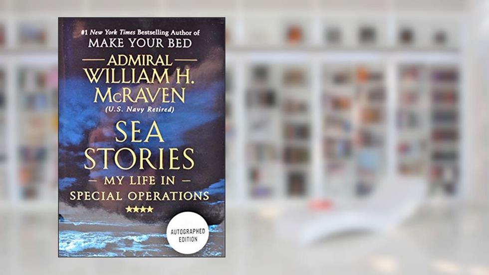 Sea Stories (Admiral William H. McRaven) AUTOGRAPHED EDITION / SIGNED, written by William H. McRaven