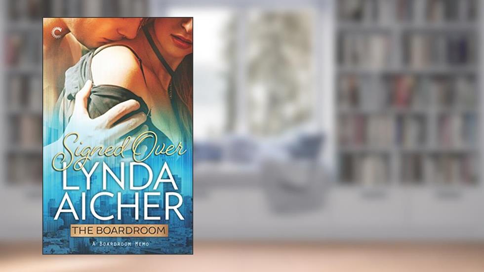 Signed Over (The Boardroom Book 4), written by Lynda Aicher