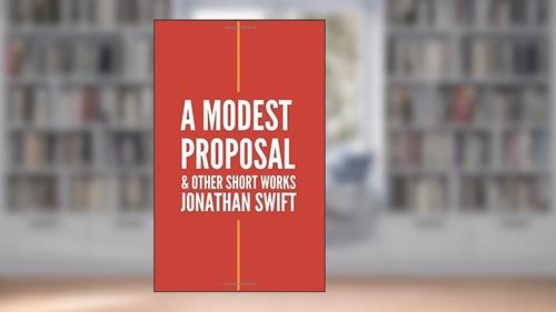 Cover from A Modest Proposal and Other Short Works, written by Jonathan Swift