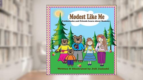 Cover from Modest Like Me: FaithieLocks and Friends Learn about Modesty, written by Rev Juli E. Jasinski