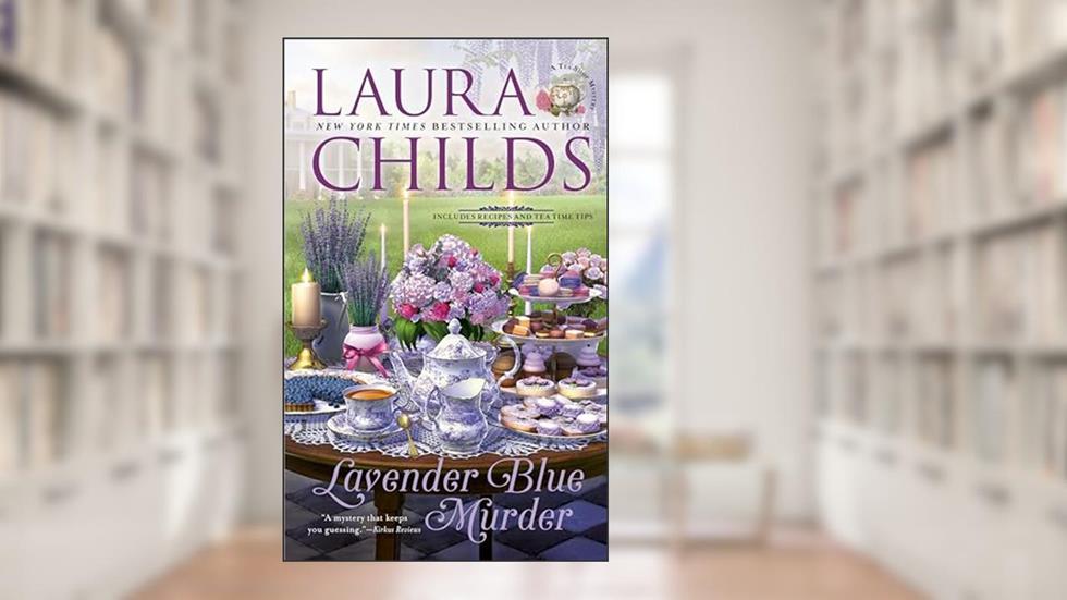 Lavender Blue Murder (A Tea Shop Mystery), written by Laura Childs