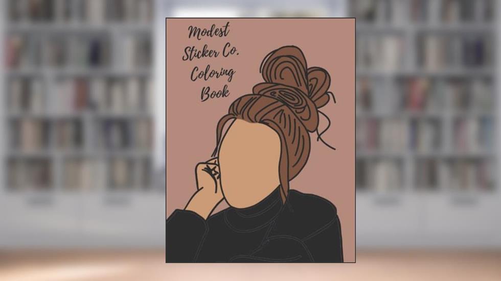 Modest Sticker Co. Coloring Book: A coloring book for the apostolic girl/woman. Showing what modesty looks like., written by Samantha Kay Ramirez