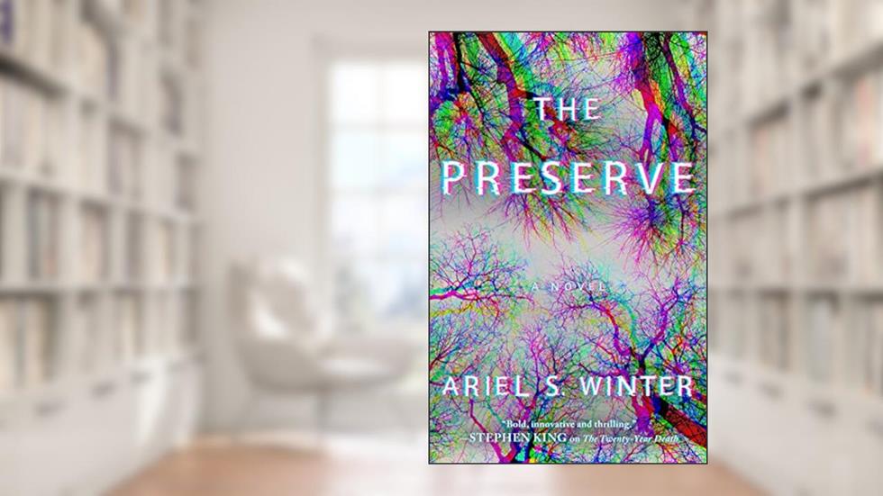 The Preserve: A Novel, written by Ariel S. Winter