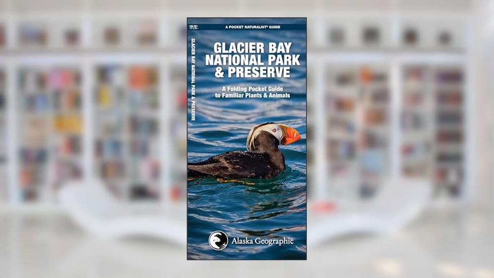 Glacier Bay National Park & Preserve, 2nd Ed: A Folding Pocket Guide to Familiar Plants & Animals (Nature Observation North America), written by Waterford Press Waterford Press