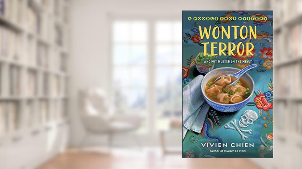 Wonton Terror: A Noodle Shop Mystery (A Noodle Shop Mystery, 4), written by Vivien Chien