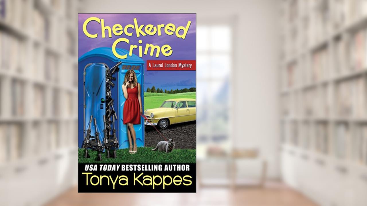 Checkered Crime (A Laurel London Mystery Book 1), written by Tonya Kappes