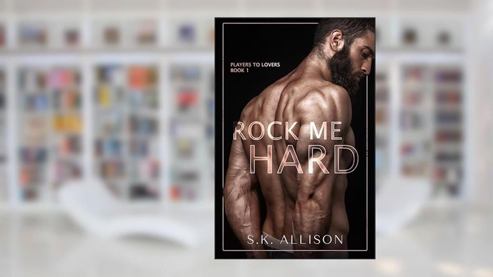 Rock Me Hard (Players to Lovers), written by SK Allison