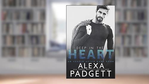 Cover from Deep in the Heart: A Military Veteran Country Rock Star Romance (An Austin After Dark Book Book 1), written by Alexa Padgett