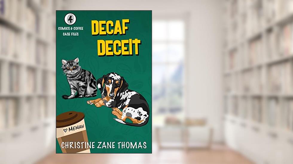 Decaf Deceit (Comics and Coffee Case Files Book 4), written by Christine Zane Thomas