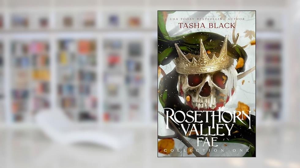 Rosethorn Valley Fae: Collection #1 (Rosethorn Valley Fae Collections), written by Tasha Black