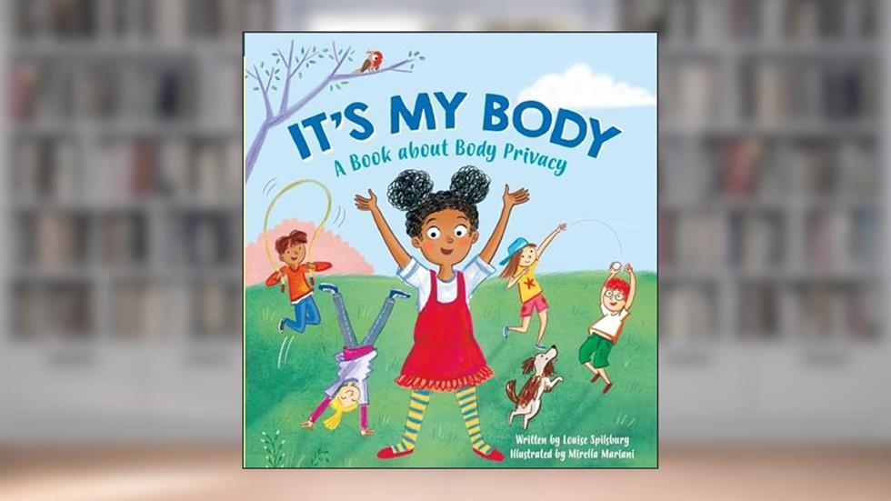 It's My Body: A Book about Body Privacy for Young Children, written by Louise Spilsbury