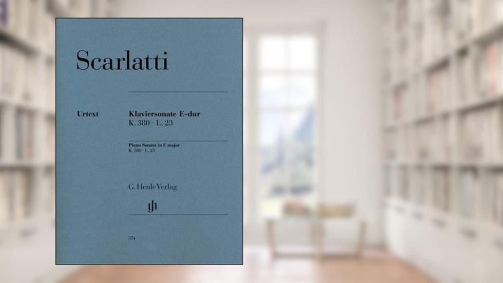 Sonate K.380 / L.23 en Mi Majeur --- Piano (English, German and French Edition), written by SCARLATTI DOMENICO