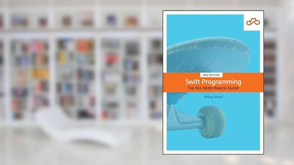 Swift Programming: The Big Nerd Ranch Guide (Big Nerd Ranch Guides), written by Mikey Ward; Matthew Mathias; John Gallagher