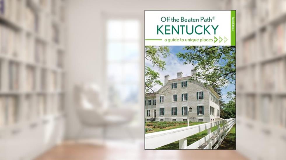 Kentucky Off the Beaten Path®: A Guide to Unique Places (Off the Beaten Path Series), written by Zoe Strecker