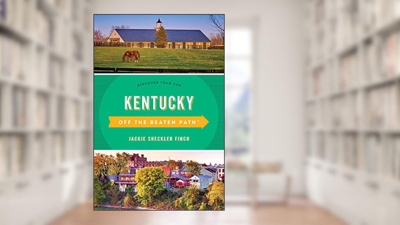 Kentucky Off the Beaten Path® (Off the Beaten Path Series), written by Jackie Finch