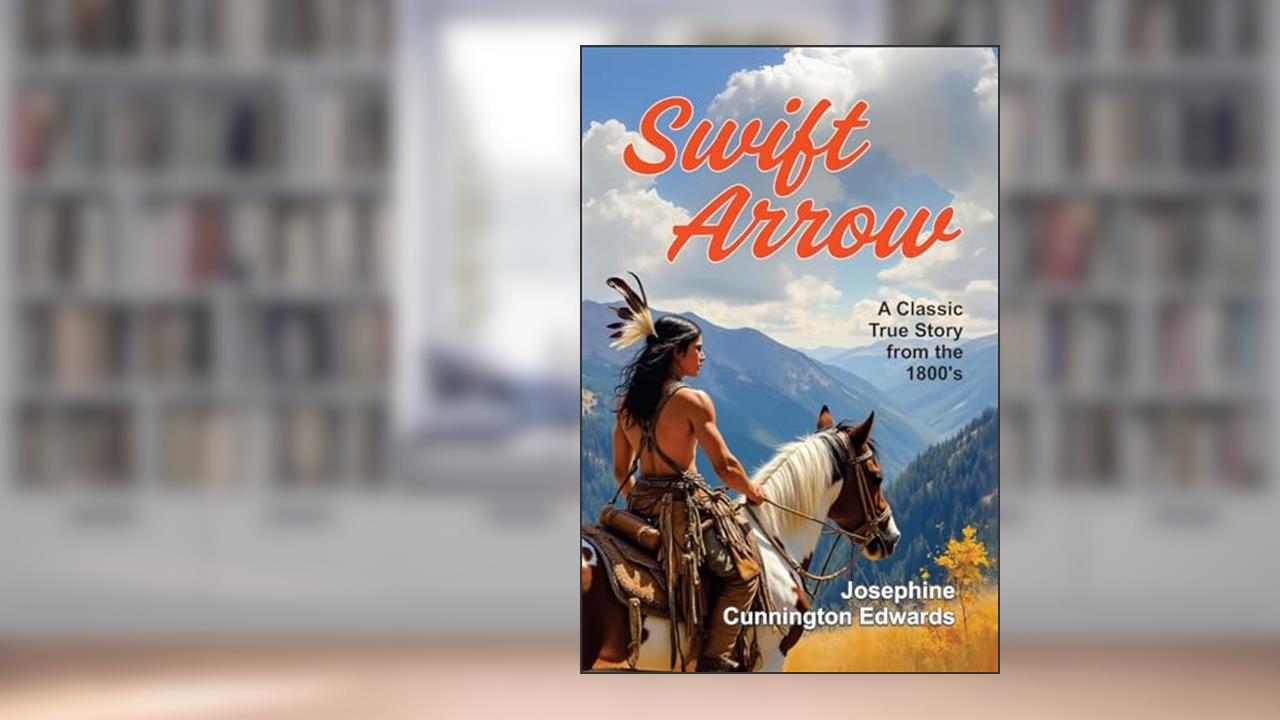 Swift Arrow, written by Josephine Cunnington Edwards