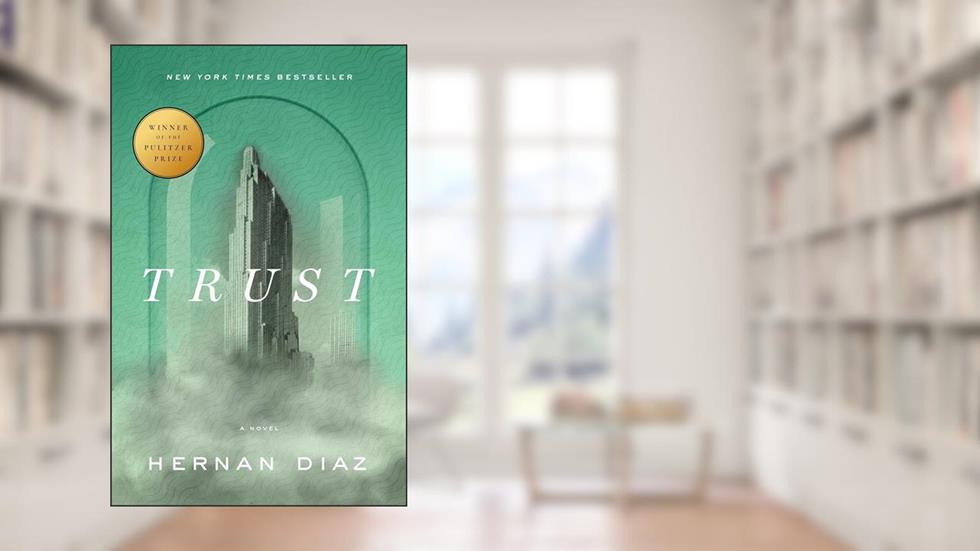 Trust, written by Hernan Diaz
