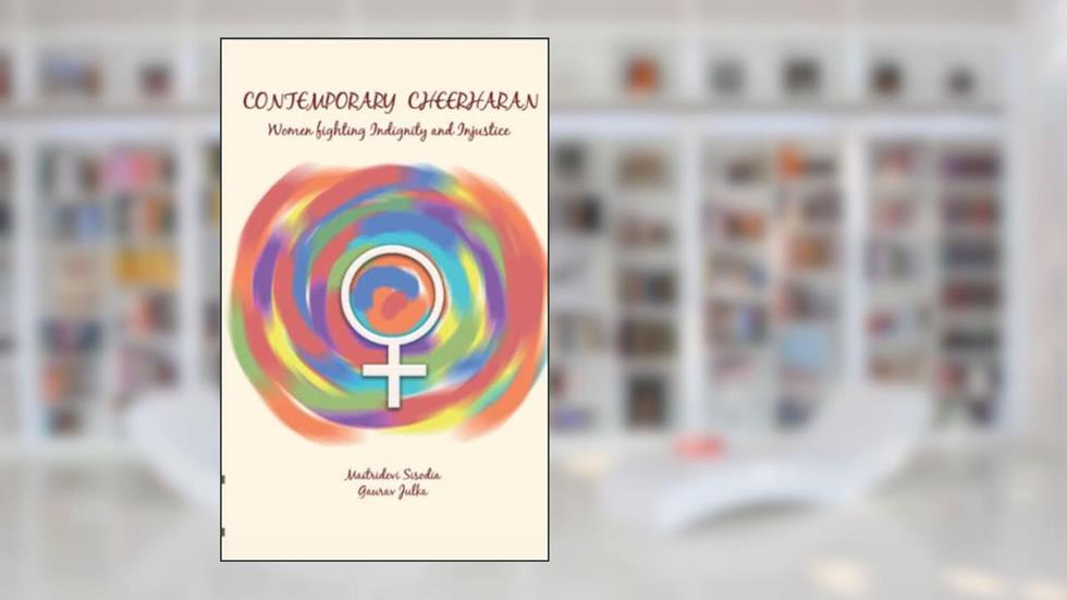 Contemporary Cheerharan -Women fighting Indignity and Injustice, written by Maitridevi Sisodia; Gaurav Julka