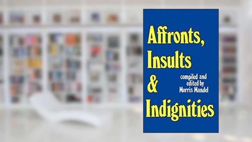 Cover from Affronts, Insults & Indignities, written by Morris Mandel