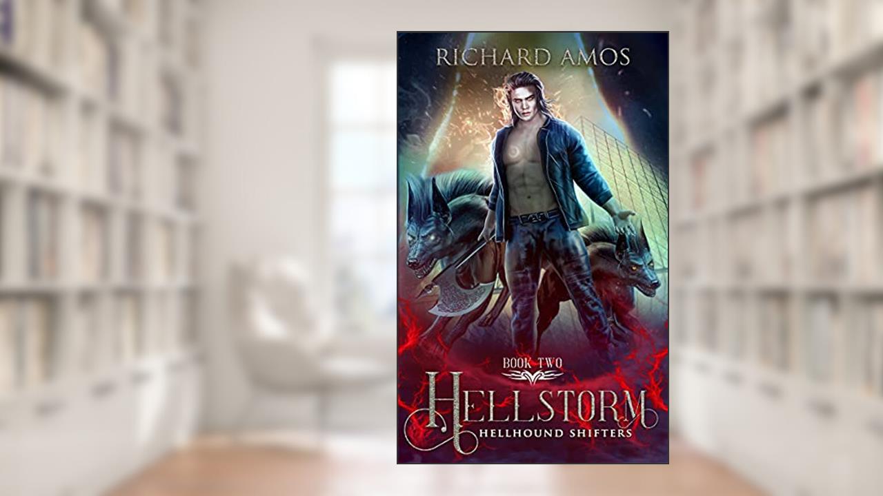 Hellstorm (Hellhound Shifters Book 2), written by Richard Amos